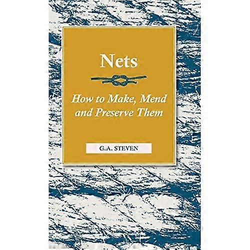 Nets: How To Make, Mend and Preserve Them