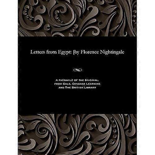 Letters from Egypt: [by  - Florence Nightingale