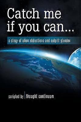 Catch Me If You Can...