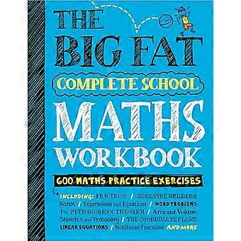The Big Fat Complete School Maths Workbook (UK Edition) Studying with the Smartest Kid in Class