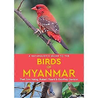 A Naturalists Guide to the Birds of Myanmar