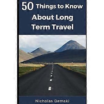 50 cosas que debes saber sobre los viajes a largo plazo