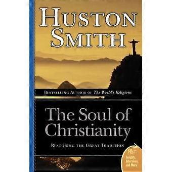 Soul Of Christianity The - Huston Smith
