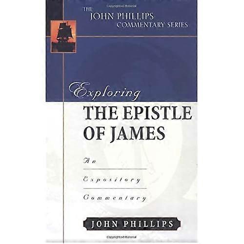 Exploring the Epistle of James (John Phillips Commentary Series)