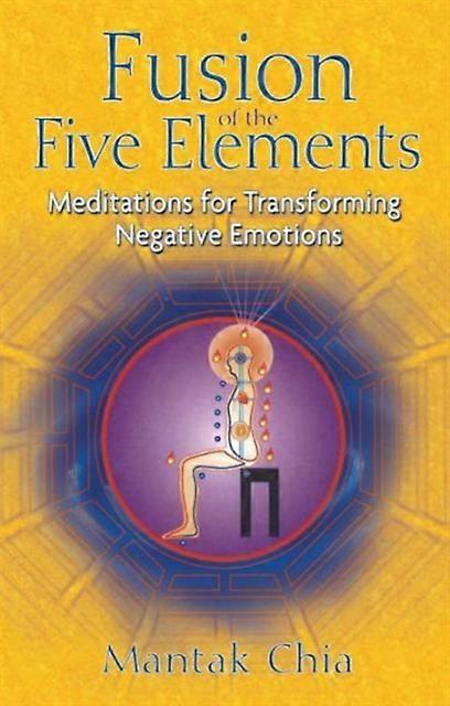 Fusion Of The Five Elements by Mantak Chia Paperback