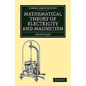 Mathematische Theorie der Elektrizität und des Magnetismus