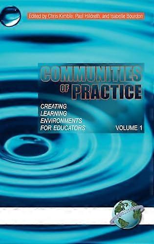 Communities of Practice Vol 1 Creating Learning Environments for Educators