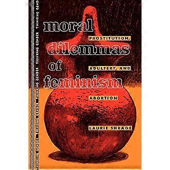 Dilemmi morali del femminismo: prostituzione, adulterio e aborto (Thinking Gender S.)