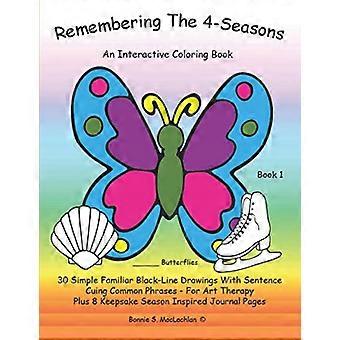 Se souvenir des 4 saisons - Livre 1 : Livre de coloriage et d’activités interactif pour les personnes atteintes de démence, de la maladie d’Alzheimer, ayant subi un AVC, un traumatisme crânien ou d’autres troubles cognitifs