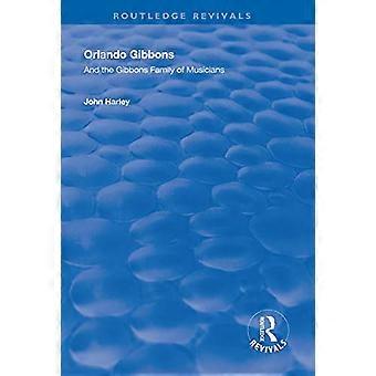 Orlando Gibbons et la famille Gibbons des musiciens : et la famille des musiciens Gibbons (Routledge Revivals)