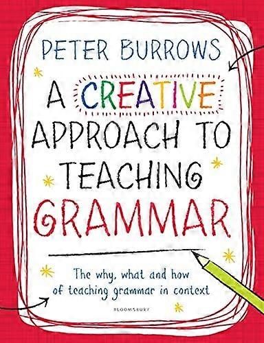 A Creative Approach to Teaching Grammar