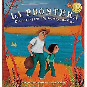 La Frontera: El viaje con Papa / My Journey med pappa: 2018