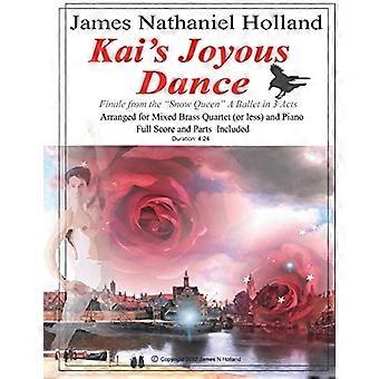 Kais fröhlicher Tanz : Aus dem Ballett Die Schneekönigin, arrangiert für gemischtes Blechbläserquartett (oder weniger) und Klavier