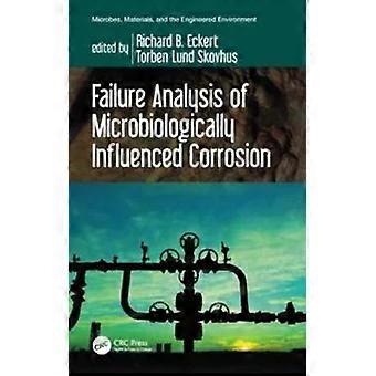 Failure Analysis Of Microbiologically Influenced Corrosion - Taylor & Francis Ltd