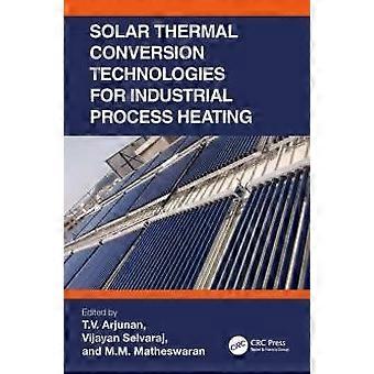 Solar Thermal Conversion Technologies For Industrial Process Heating - Taylor & Francis Ltd - Paperback - en Book