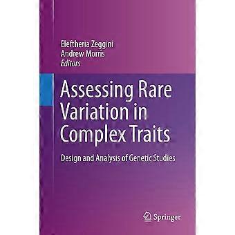 Assessing rare variation in complex traits design and analysis of genetic studies