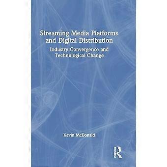 Streaming Media Platforms and Digital Distribution Industry Convergence and Technological Change
