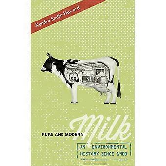 Leite Puro e Moderno: Uma História Ambiental desde 1900 - Kendra Smith-Howard - Brochura - Livro em Inglês - História