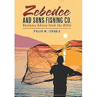 Zebedee And Sons Fishing Co. Business Advice From The Bible - Philip W. Struble - Hardcover - en Book