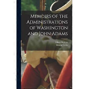 Memoirs Of The Administrations Of Washington And John Adams - Oliver Wolcott - Paperback - English Book - History