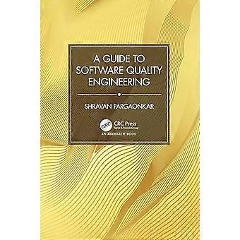 A Guide to Software Quality Engineering