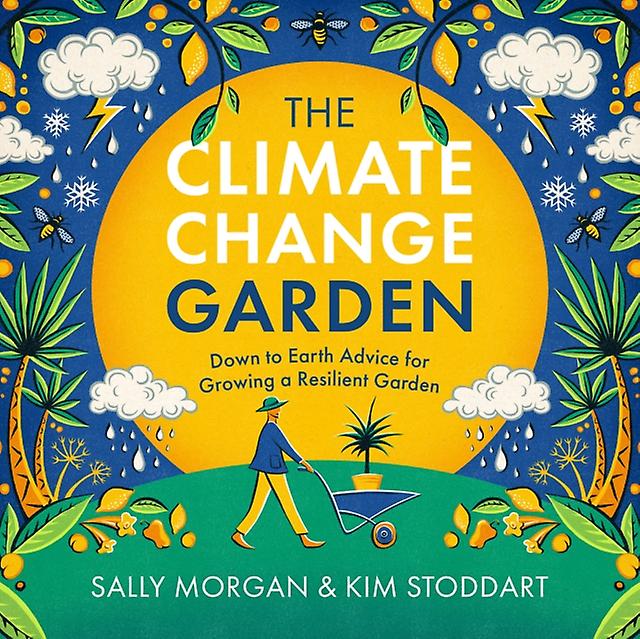 The Climate Change Garden Updated Edition by Kim Stoddart Paperback