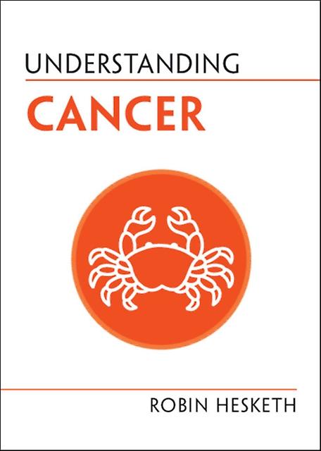 Understanding Cancer by Robin University of Cambridge Hesketh Paperback