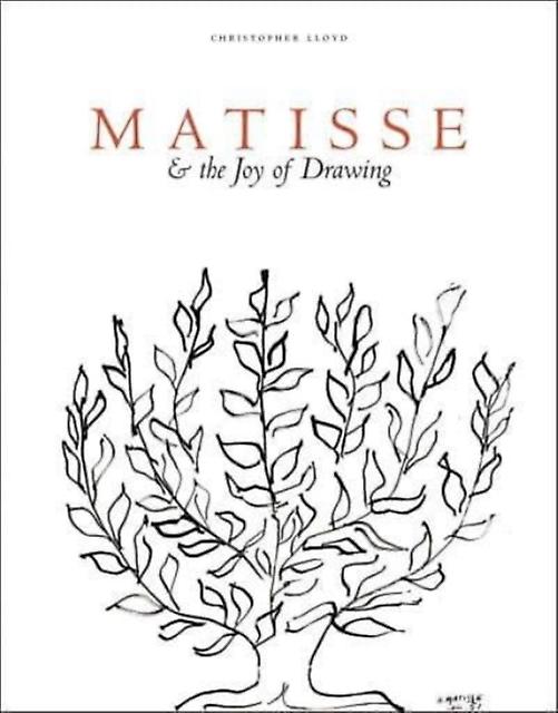 Matisse And The Joy Of Drawing by Christopher Lloyd Hardback Book