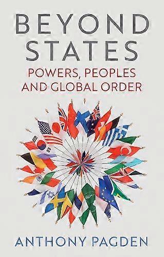 Beyond States by Anthony Pagden Paperback Book