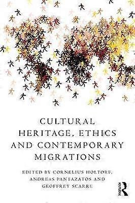 Cultural Heritage Ethics and Contemporary Migrations