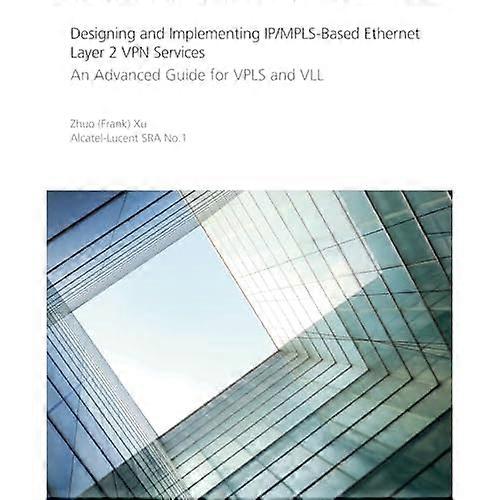 Design og implementering IP/MPLS-baseret Ethernet Layer 2 VPN service: en avanceret Guide til VPLS og VLL