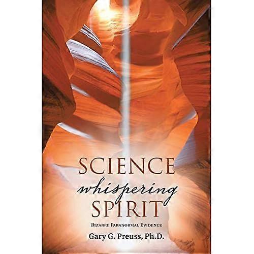 Science Whispering Spirit: Bizarre Paranormal Evidence