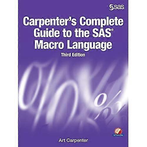 Carpenter's Complete Guide to the SAS Macro Language, Third Edition