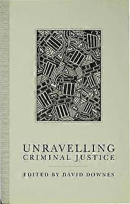 Unravelling Criminal Justice
