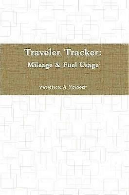 Traveler Tracker: Mileage & Fuel Usage