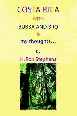 COSTA RICA with BUBBA and BRO  my thoughts
