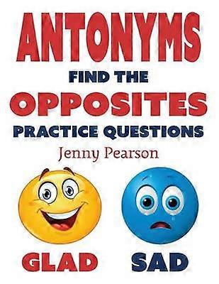 Antonyms Find the Opposites Practice Questions