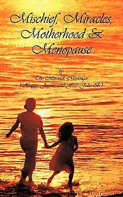 Mischief Miracles Motherhood & Menopause