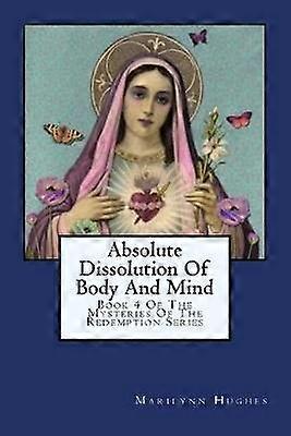 Absolute Dissolution Of Body And Mind