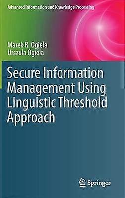 Secure Information Management Using Linguistic Threshold Approach