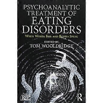 Psychoanalytic Treatment of Eating Disorders When Words Fail and Bodies Speak