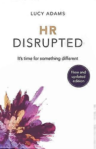 HR Disrupted: Its time for something different (2nd Edition)