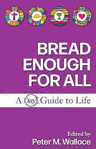 Bread Enough for All A Day1 Guide to Life