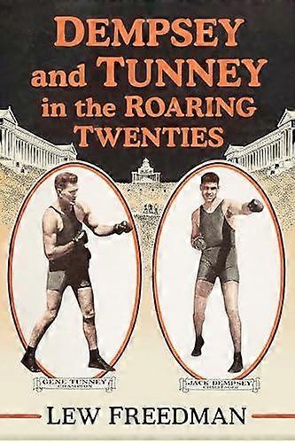 Dempsey And Tunney In The Roaring Twenties by Lew Freedman Paperback