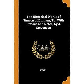 Simeon Durhamilaisen historialliset teokset, tr., esipuheineen ja muistiinpanoineen, kirjoittanut J. Stevenson