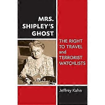 Mrs. Shipley's Ghost: The Right to Travel and Terrorist Watchlists