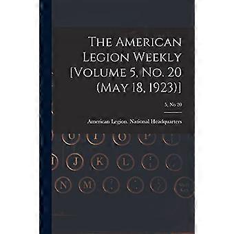 American Legion Weekly [bind 5, nr. 20 (18. maj 1923)]; 5, nr. 20