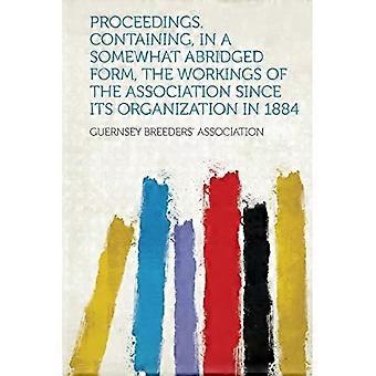 Forhandlinger. Inneholder, i en noe forkortet form, foreningens arbeid siden dens organisasjon i 1884.