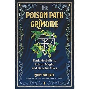 Grimoire de la voie du poison : herboristerie sombre, magie du poison et alliés maléfiques