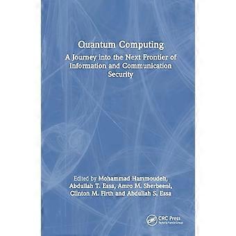Quantum Computing A Journey into the Next Frontier of Information and Communication Security